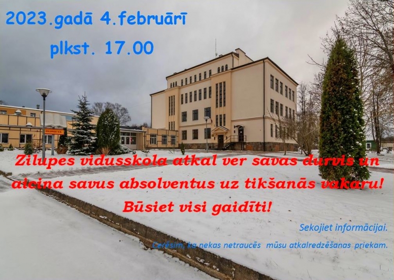 4. februārī plkst. 17.00 notiks Zilupes vidusskolas absolventu salidojums.