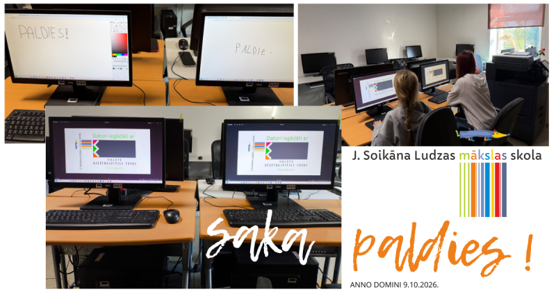 Attēlu kolāžā redzama J. Soikāna Ludzas mākslas skolas datorklase. Augšējā un apakšējā kreisajā pusē parādīti jaunie datoru monitori un darba vietas, uz kuru ekrāniem grafikas programmā ierakstīts vārds “PALDIES!” un attēlots VKKF logotips. Labajā pusē redzami skolas audzēkņi, strādājot pie datoriem, kā arī skolas logotips ar uzrakstu “J. Soikāna Ludzas mākslas skola saka paldies! (09.10.2026.)