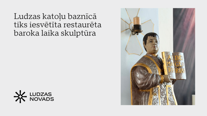 Ludzas katoļu baznīcā tiks iesvētīta restaurēta baroka laika skulptūra