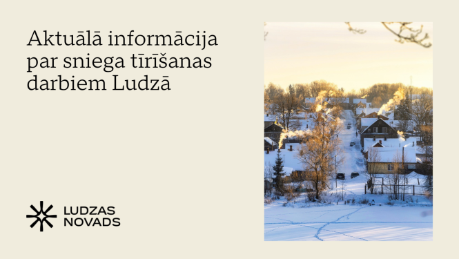 Aktuālā informācija par sniega tīrīšanas darbiem Ludzā