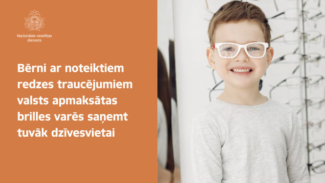 Bērni ar noteiktiem redzes traucējumiem valsts apmaksātas brilles varēs saņemt tuvāk dzīvesvietai