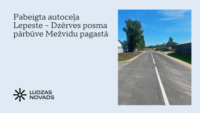 Pabeigta autoceļa Lepeste – Dzērves posma pārbūve Mežvidu pagastā