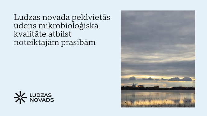 Ludzas novada peldvietās ūdens mikrobioloģiskā kvalitāte atbilst noteiktajām prasībām