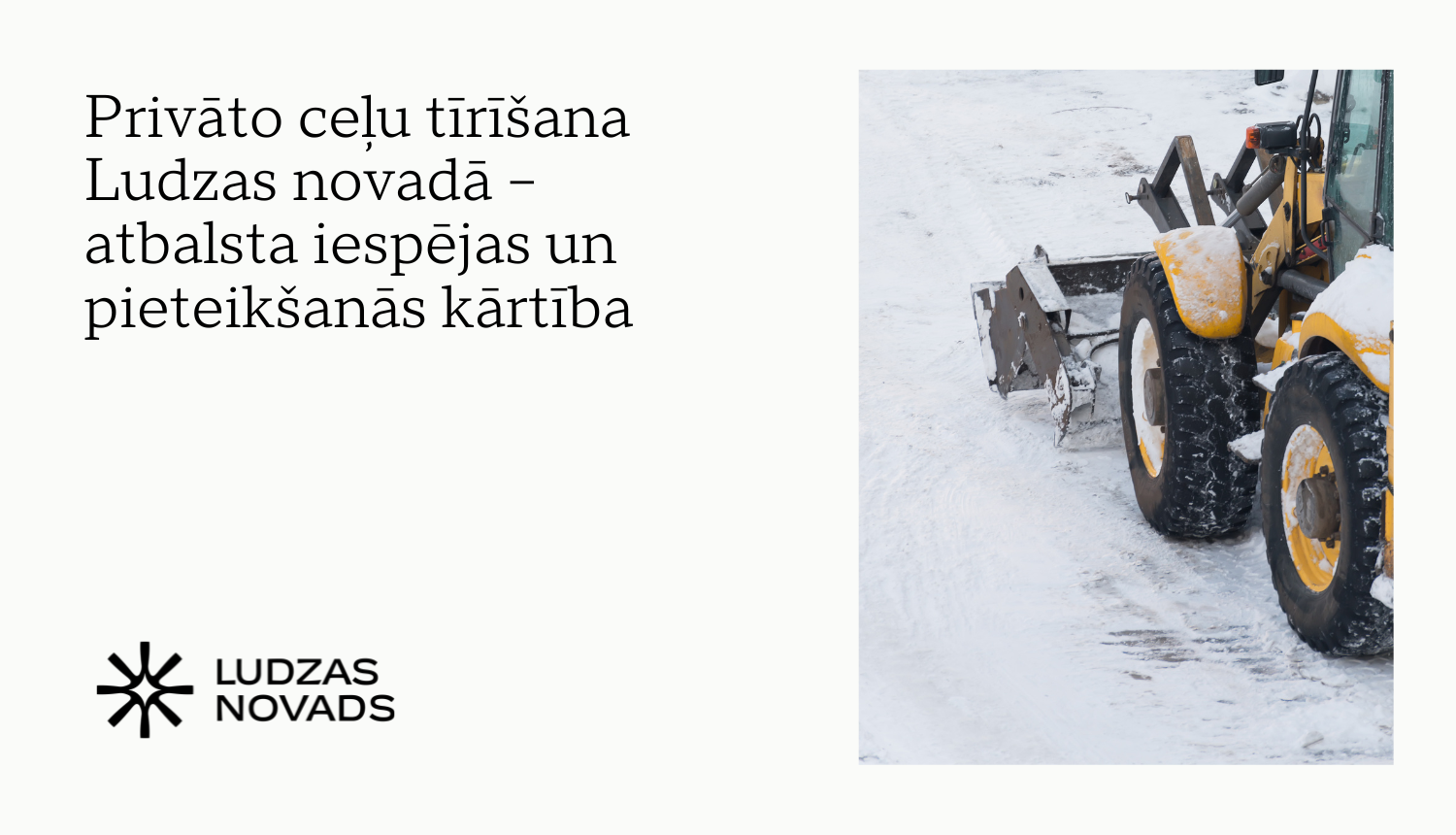 Privāto ceļu tīrīšana Ludzas novadā – atbalsta iespējas un pieteikšanās kārtība