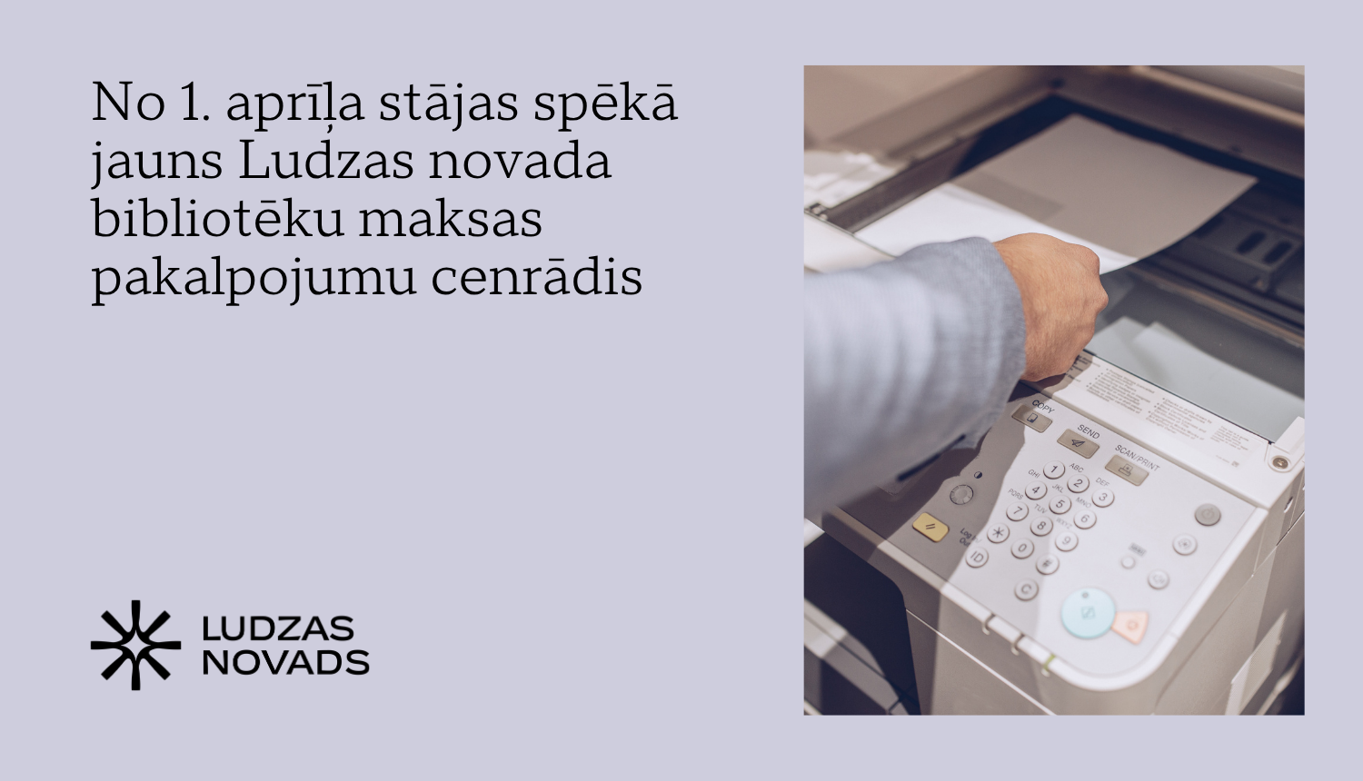 No 1. aprīļa stājas spēkā jauns Ludzas novada bibliotēku maksas pakalpojumu cenrādis