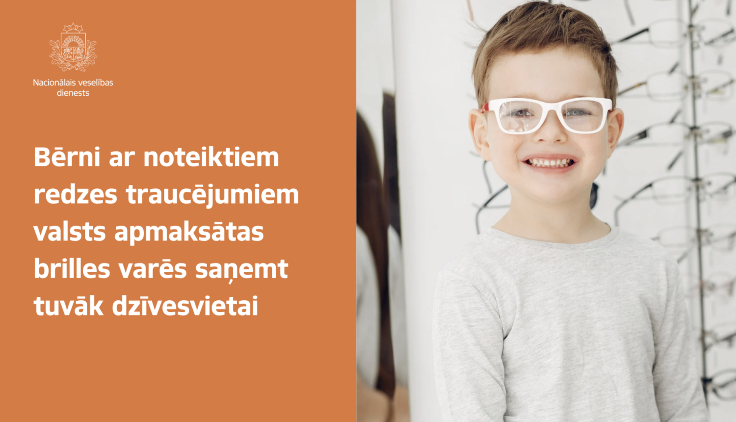 Bērni ar noteiktiem redzes traucējumiem valsts apmaksātas brilles varēs saņemt tuvāk dzīvesvietai