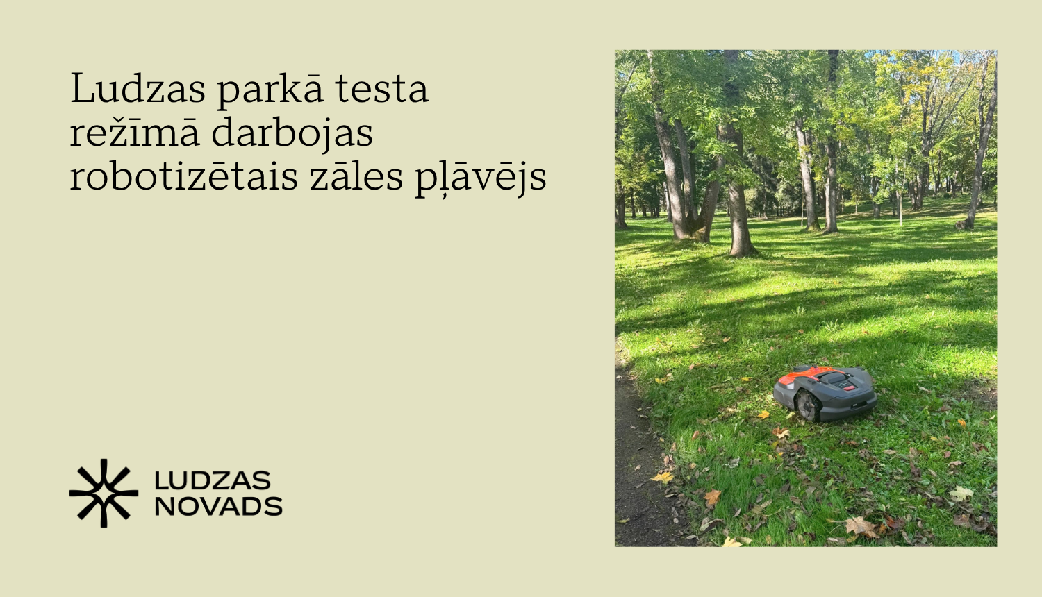 Ludzas parkā testa režīmā darbojas robotizētais zāles pļāvējs