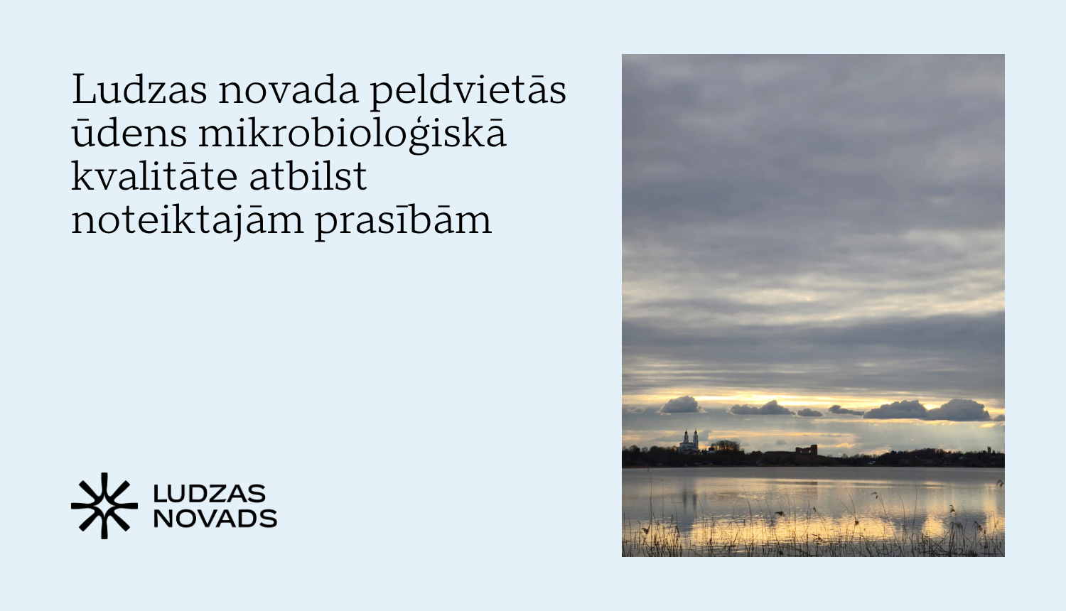 Ludzas novada peldvietās ūdens mikrobioloģiskā kvalitāte atbilst noteiktajām prasībām