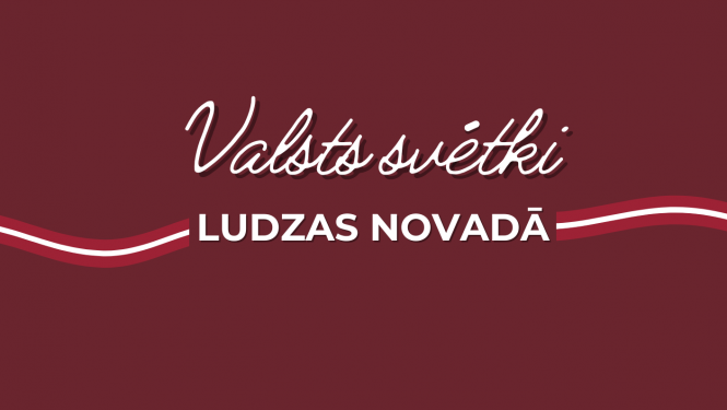 Valsts svētku norises Ludzas novadā (papildināts 16.11.2022.)