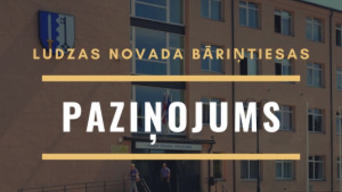 Ludzas novada bāriņtiesa informē