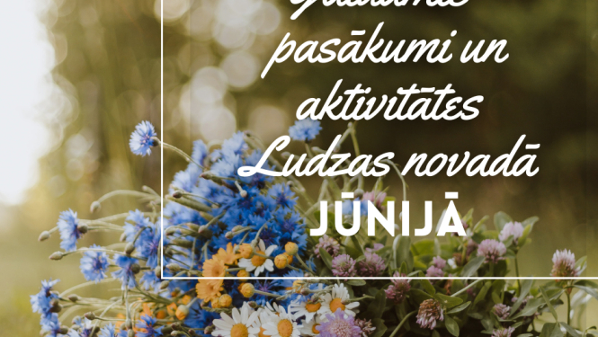 Kultūras pasākumi Ludzas novadā JŪNIJĀ