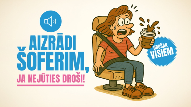 Vizuālis - Ar sociālo kampaņu autotransporta pasažieriem tiks atgādināts, ka arī viņi var ietekmēt satiksmes drošību