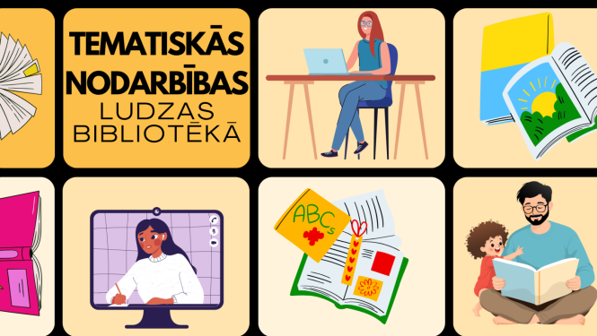 Tematiskās nodarbības dažādām mērķauditorijām Ludzas novada bibliotēkā