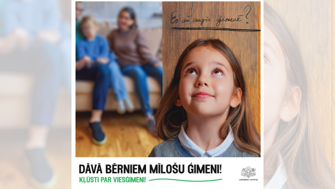 Vizuālis - Labklājības ministrija atklās sociālo kampaņu ārpusģimenes aprūpes jomā “Dāvā bērniem mīlošu ģimeni!”