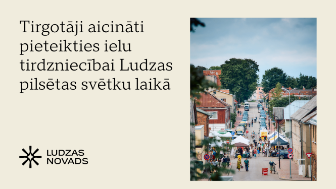 Vizuālis - Tirgotāji aicināti pieteikties ielu tirdzniecībai Ludzas pilsētas svētku laikā