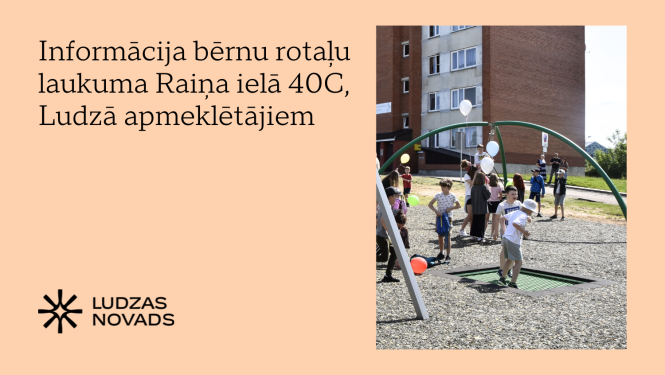 Informācija bērnu rotaļu laukuma Raiņa ielā 40C, Ludzā apmeklētājiem