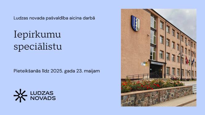 Ludzas novada pašvaldība izsludina konkursu uz iepirkumu speciālista amatu