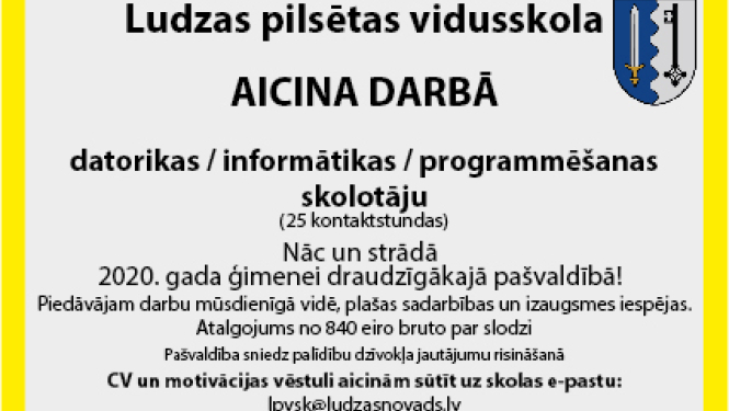 Ludzas pilsētas vidusskola aicina darbā datorikas / informātikas / programmēšanas skolotāju!
