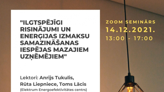 Seminārs “Ilgtspējīgi risinājumi un enerģijas izmaksu samazināšanas iespējas mazajiem uzņēmējiem”