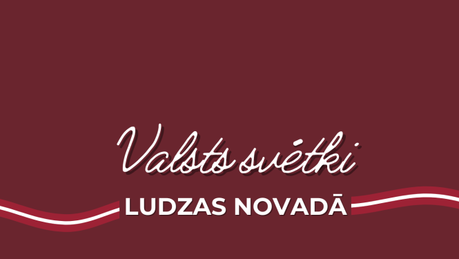 Valsts svētku norises Ludzas novadā (papildināts 16.11.2022.)