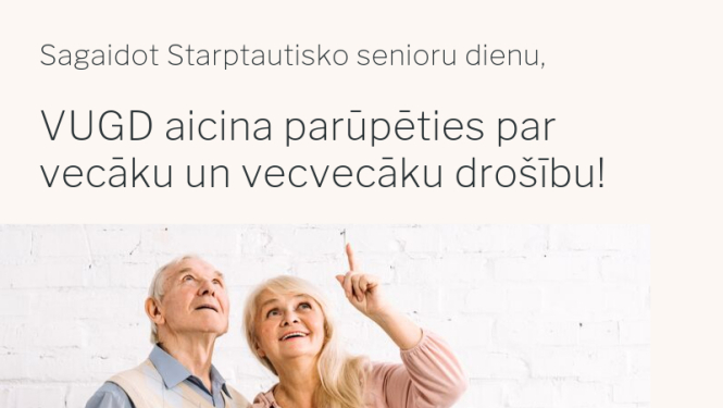 VUGD aicina parūpēties par vecāku un vecvecāku drošību!