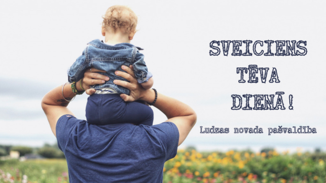 Sveicam Tēva dienā!