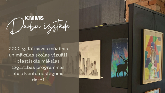 Aplūko Kārsavas Mūzikas un mākslas skolas darbu izstādi!