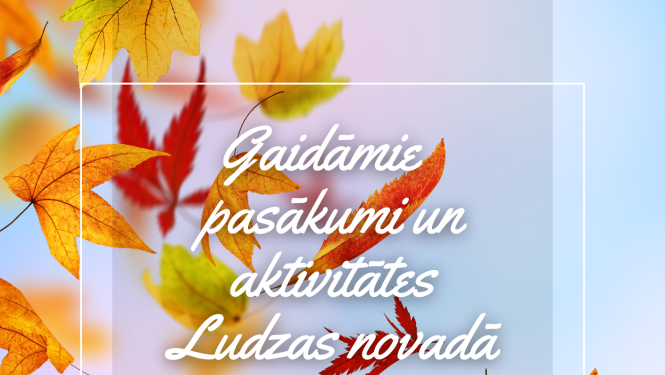 Kultūras pasākumi Ludzas novadā SEPTEMBRĪ