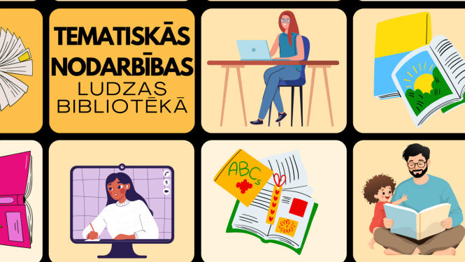 Tematiskās nodarbības dažādām mērķauditorijām Ludzas novada bibliotēkā