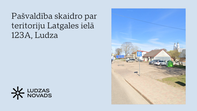Pašvaldības informācija par teritoriju Latgales ielā 123A, Ludza