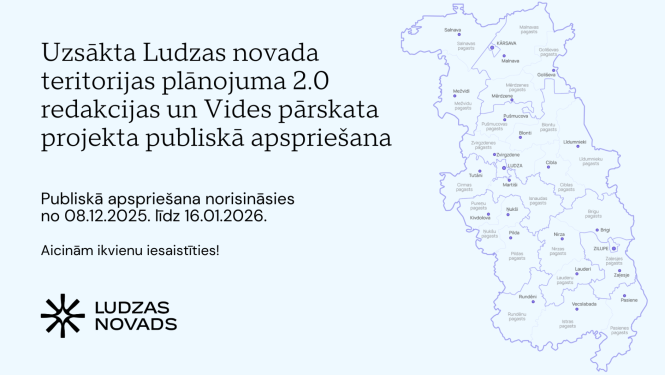 Uzsākta Ludzas novada teritorijas plānojuma 2.0 redakcijas un Vides pārskata projekta publiskā apspriešana