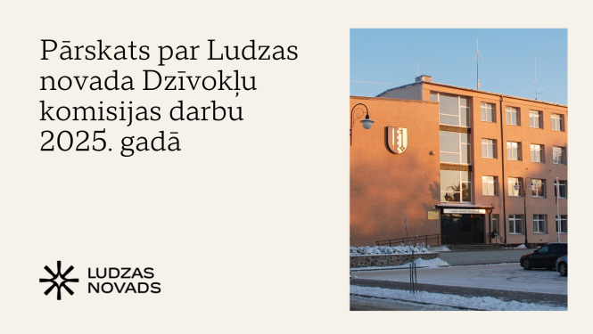 Pārskats par Ludzas novada Dzīvokļu komisijas darbu 2025. gadā - attēlā Ludzas novada pašvaldība ziemā