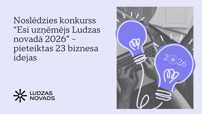 Noslēdzies konkurss “Esi uzņēmējs Ludzas novadā 2026” – pieteiktas 23 biznesa idejas