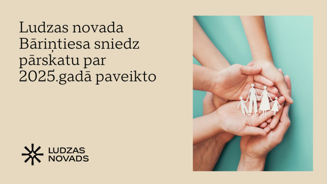Ludzas novada Bāriņtiesa sniedz pārskatu par 2025. gadā paveikto
