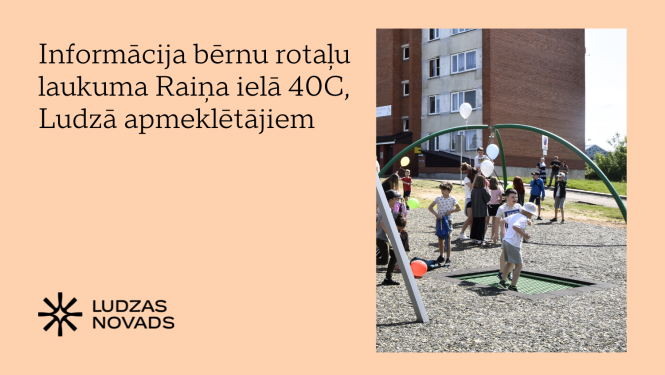 Informācija bērnu rotaļu laukuma Raiņa ielā 40C, Ludzā apmeklētājiem