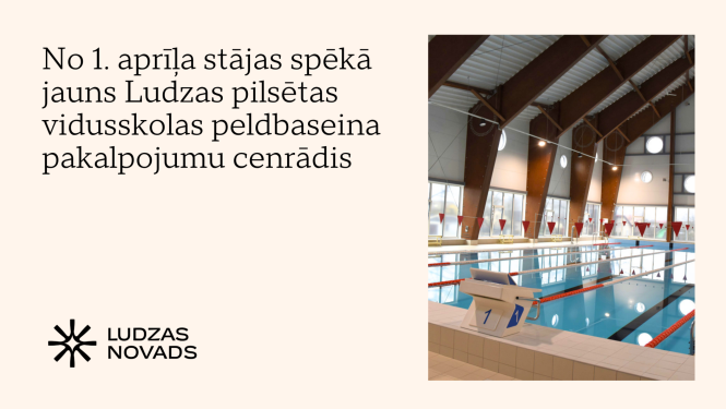 No 1. aprīļa stājas spēkā jauns Ludzas pilsētas vidusskolas peldbaseina pakalpojumu cenrādis