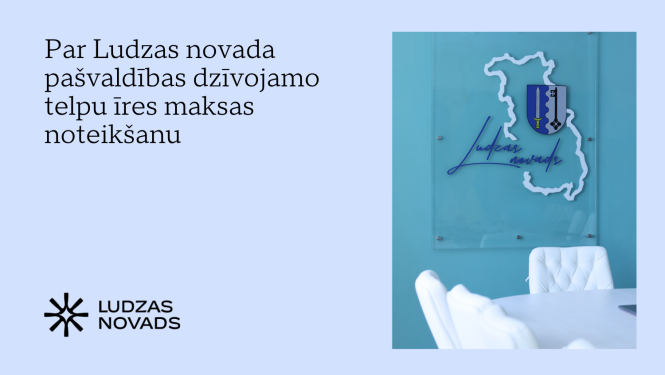 Publicitātes attēls - Par Ludzas novada pašvaldības dzīvojamo telpu īres maksas noteikšanu