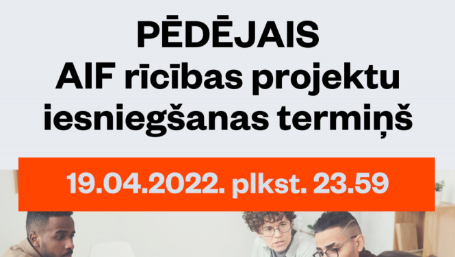 AIF informē par pēdējo Rīcības projektu iesniegšanas termiņu – 19. aprīli