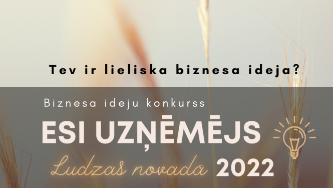 Piedalies biznesa ideju konkursā “Esi uzņēmējs Ludzas novadā 2022”!