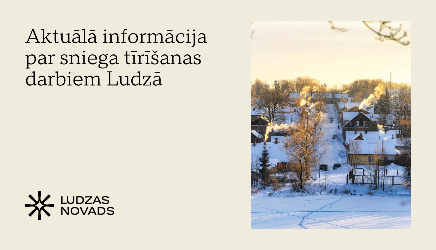 Aktuālā informācija par sniega tīrīšanas darbiem Ludzā