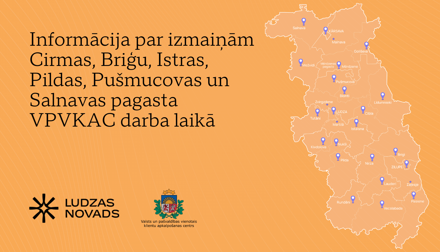 Informācija par izmaiņām Cirmas, Pušmucovas, Salnavas, Istras, Briģu un Pildas pagasta VPVKAC darba laikā