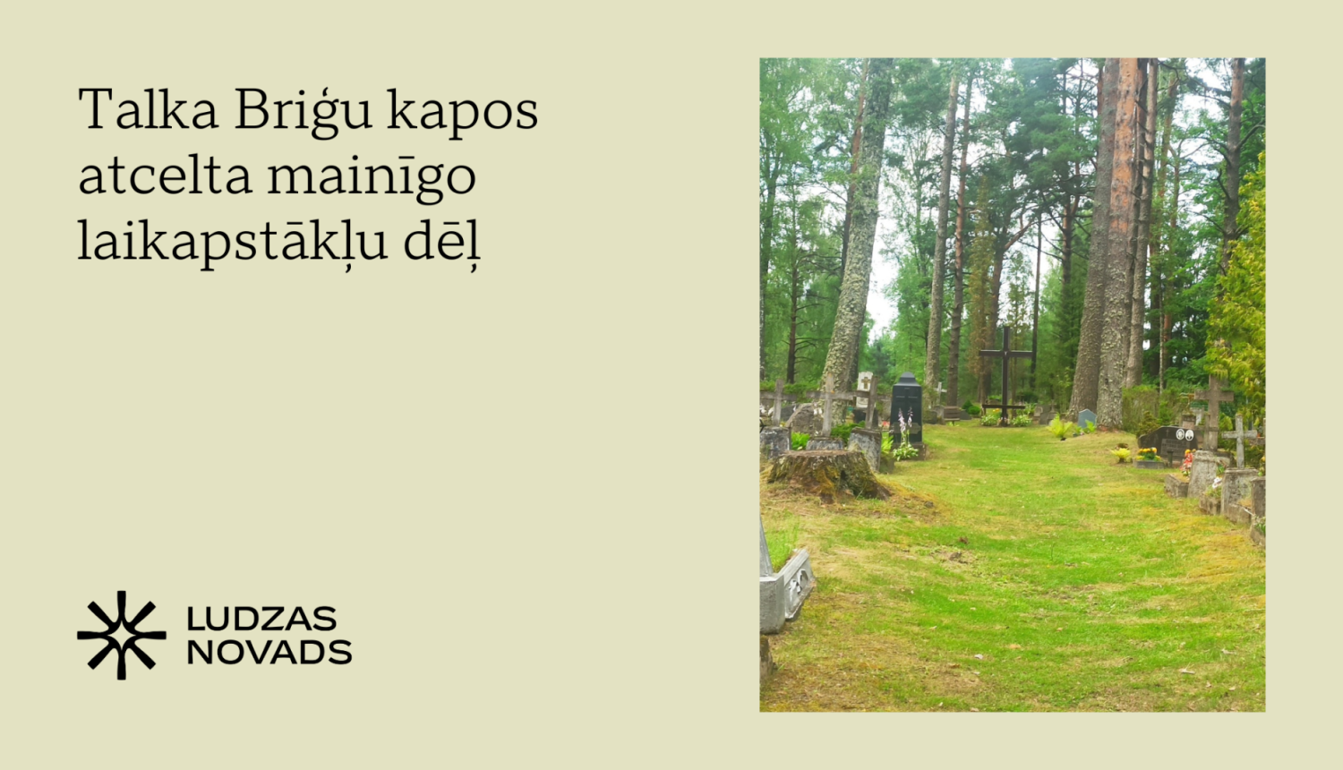 Talka Brigu kapos atcelta mainīgo laikapstākļu dēļ