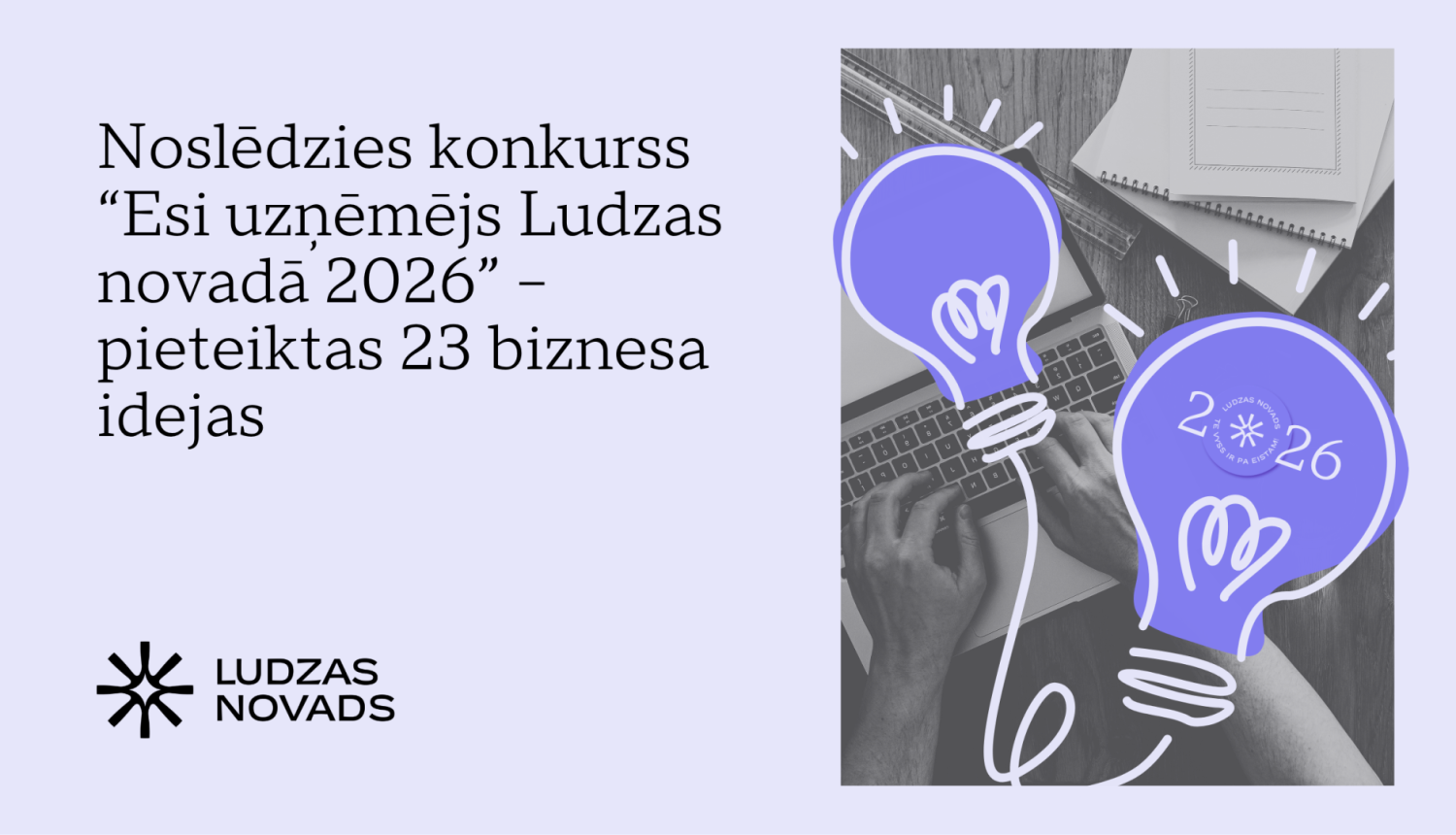 Noslēdzies konkurss “Esi uzņēmējs Ludzas novadā 2026” – pieteiktas 23 biznesa idejas