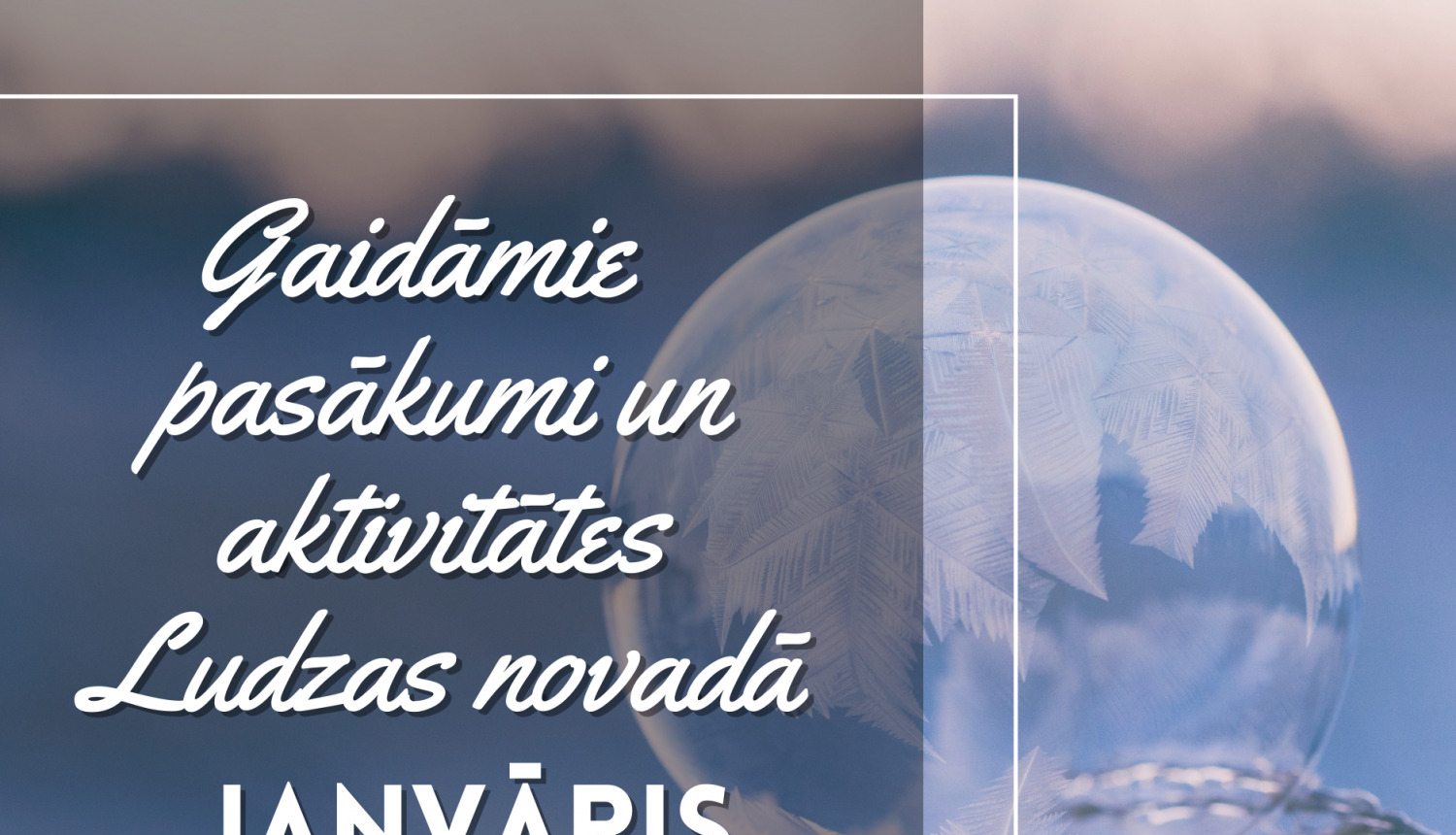 Janvāra pasākumi un aktivitātes Ludzas novadā