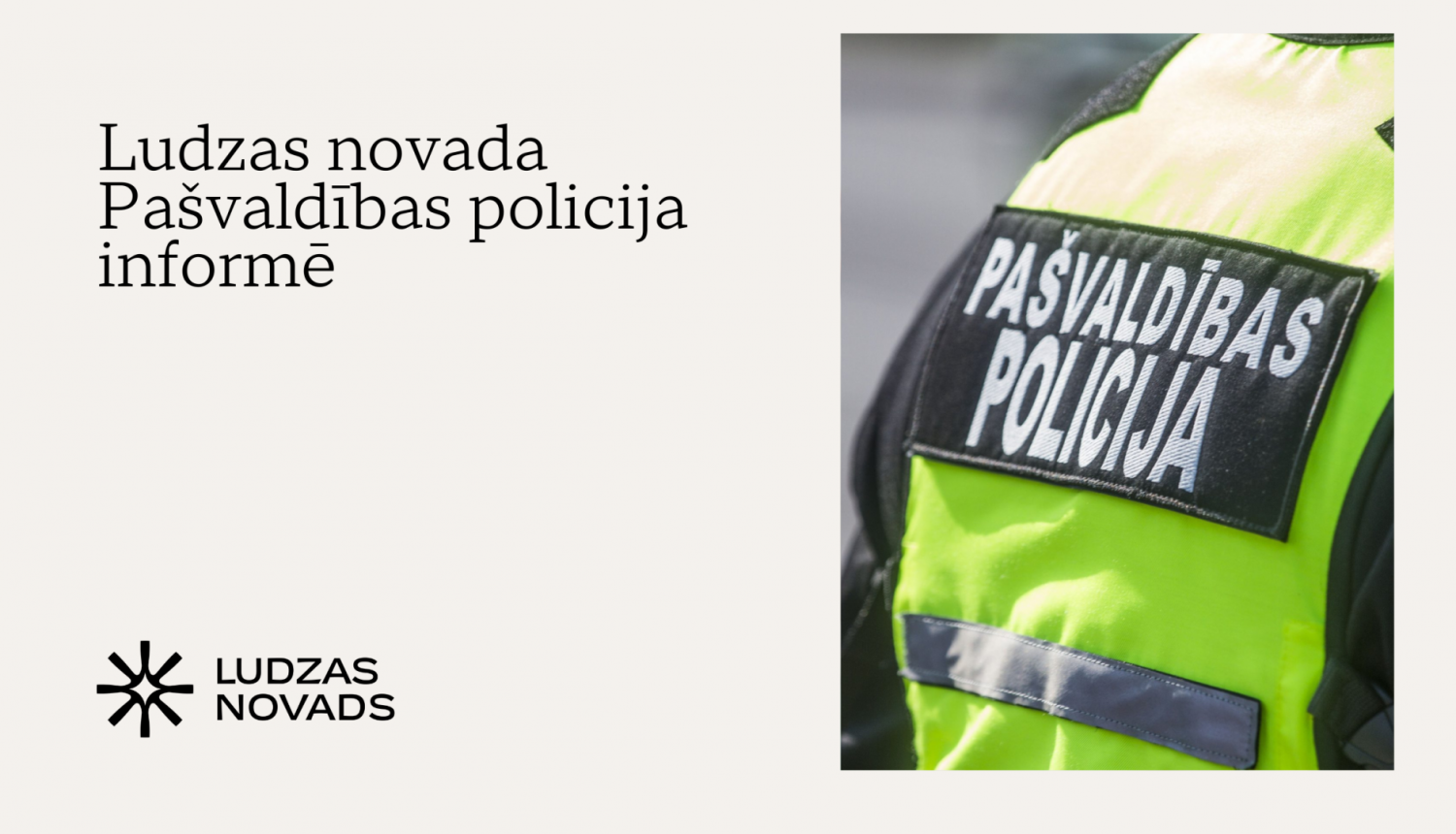 Ludzas novada Pašvaldības policija informē