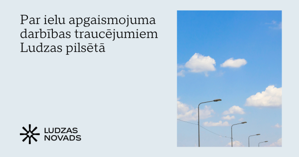 Tumsas iestāšanās Ludzas ielās: trīs ielās radušies apgaismojuma traucējumi