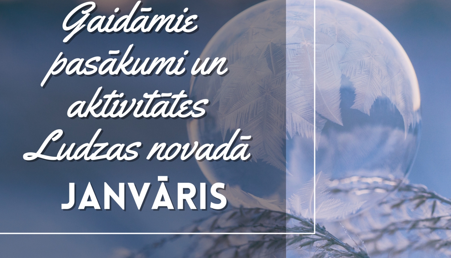 Janvāra pasākumi un aktivitātes Ludzas novadā